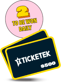 2 $500 Ticketek Vouchers to be won daily